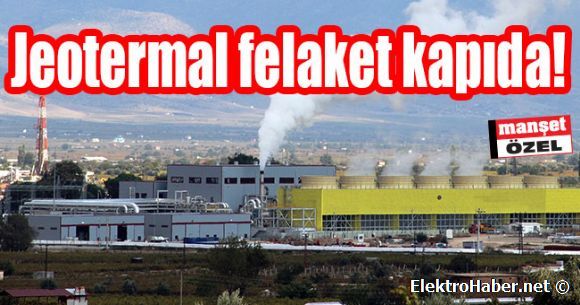 Jeotermal felaket kapda!