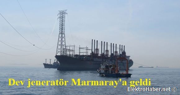 Dev jeneratr Marmaray'a geldi