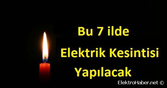 7 ilde elektrik kesintisi