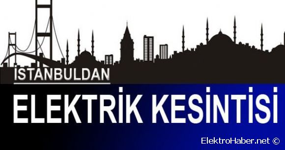 stanbul'un 9 ilesinde elektrik kesintisi